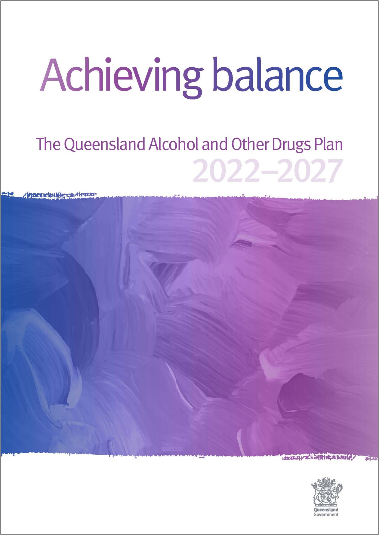 Achieving balance – The Queensland Alcohol and Other Drugs Plan 2022-2027